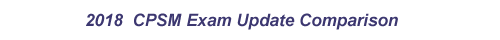 2018 CPSM Exam Update Comparison